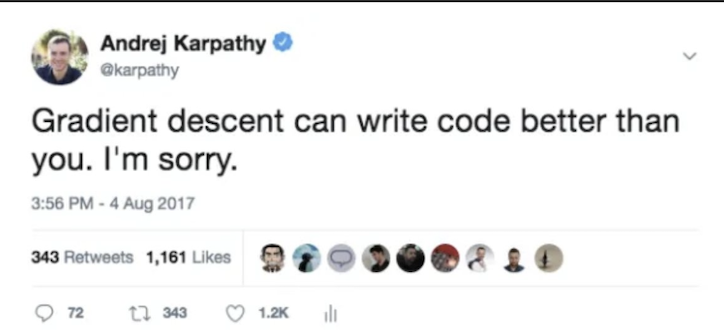 karpathy tweet: gradient descent can write code better than you. i'm sorry.